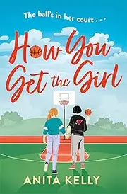 How You Get The Girl: A sizzling, humorous, and heartfelt new queer romance!