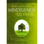 THE ESSENTIAL GUIDEBOOK TO MINDFULNESS RECOVERY FOR FAMILY AND FRIENDS