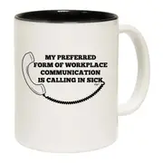 My Preffered Form Of Workplace Communication Mug Cup