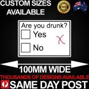 ARE YOU DRUNK? 100mm Wide Vinyl Car Sticker Decal Cheap Funny Meme Aussie Party