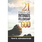 21 DAYS OF INTIMATE FELLOWSHIP WITH GOD