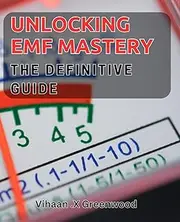 Unlocking EMF Mastery: The Definitive Guide: EMF Protection Strategies: Learn How to Safeguard Your Health from Electromagnetic Radiation