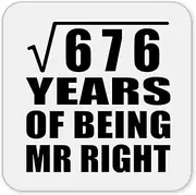 [Designsify] Gifts, 26th Anniversary Square Root of 676 Years of Being Mr Right, Drink Coaster Mat Wipe-Clean Non-Slip Non-Skid Cork Back, for Birthday Mom Dad Parents Fathers Mothers Day Party