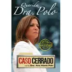 QUERIDA DRA. POLO / DEAR DR. POLO: LAS CARTAS SECRETAS DE CASO CERRADO / THE SECRET LETTERS OF CASO CERRADO