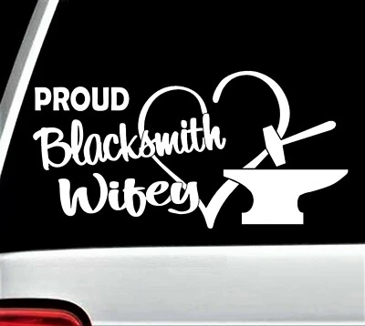 Proud Blacksmith Wifey Decal Sticker for Car Window BG 783
