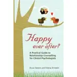 HAPPY EVER AFTER? A PRACTICAL GUIDE TO RELATIONSHIP COUNSELLING FOR CLINICAL PSYCHOLOGISTS