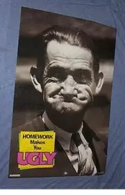 1989 Western Graphics Original HOMEWORK MAKES YOU UGLY Poster FREE SHIPPING