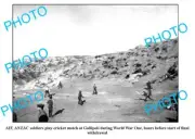 OLD 8x6 PHOTO AUSTRALIAN SOLDIERS PLAYING CRICKET AT ANZAC COVE GALLIPOLI WWI