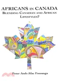 在飛比找三民網路書店優惠-Africans in Canada ― Blending 