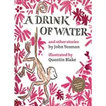 A DRINK OF WATER: AND OTHER STORIES(精裝)/JOHN YEOMAN AND QUENTIN BLAKE【禮筑外文書店】