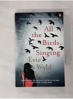 ALL THE BIRDS, SINGING_EVIE WYLD【T8／原文小說_FQO】書寶二手書