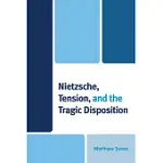 NIETZSCHE, TENSION, AND THE TRAGIC DISPOSITION