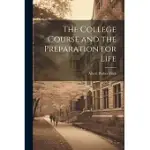THE COLLEGE COURSE AND THE PREPARATION FOR LIFE