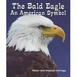 THE BALD EAGLE: AN AMERICAN SYMBOL