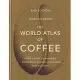 The World Atlas of Coffee: From beans to brewing - coffees explored, explained and enjoyed