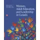 Women, Adult Education, and Leadership in Canada: Inspiration, Passion, Commitment