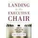 Landing in the Executive Chair: How to Excel in the Hot Seat