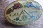 OLD COLLECTABLE SOUVENIR PIN- AVOCA, VIC GOLD & WINE CONVENTION