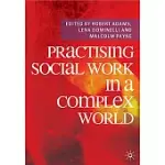 PRACTISING SOCIAL WORK IN A COMPLEX WORLD