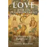 LOVE AND ITS DISAPPOINTMENT: THE MEANING OF LIFE, THERAPY AND ART