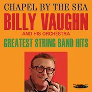 Chapel By The Sea/Greatest String Band Hits -Billy Vaughn CD