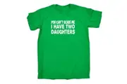 You Cant Scare Me Have Two Daughters - Mens Funny Novelty T-Shirt TShirt / T Shirt