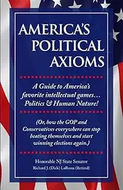 America's Political Axioms: A Guide to America's favorite intellectual games... Politics & Human Nature!