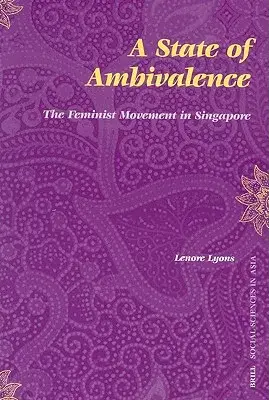 A State of Ambivalence: The Feminist Movement in Singapore