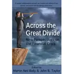 ACROSS THE GREAT DIVIDE: NEW PERSPECTIVES ON THE FINANCIAL CRISIS