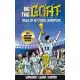 Be The G.O.A.T. - A Pick Your Own Football Destiny Story: Tales Of A Future Champion - Emulate Messi, Ronaldo Or Pursue Your own Path to Becoming the