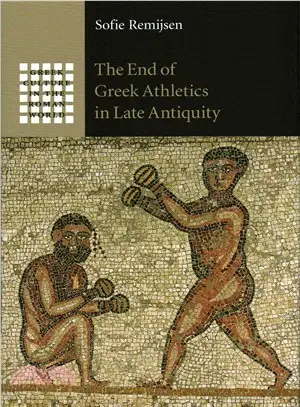 The End of Greek Athletics in Late Antiquity