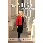 THE ARENA: ONE WOMAN’’S STORY