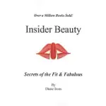 INSIDER BEAUTY: SECRETS OF THE FIT & FABULOUS