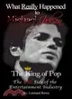What Really Happened to Michael Jackson, the King of Pop: The Evil Side of the Entertainment Industry