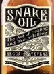 Snake Oil ─ The Art of Healing and Truth-Telling