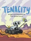 Tenacity by Theo Nicole Lorenz [Paperback, 36 pages]