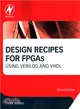 Design Recipes for Fpgas ― Using Verilog and Vhdl