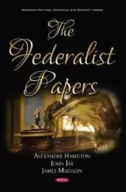 Hamilton, A: Federalist Papers by Alexander Hamilton