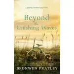 BEYOND THE CRUSHING WAVES: A GRIPPING, EMOTIONAL PAGE-TURNER