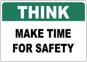 OSHA SAFETY: THINK MAKE TIME FOR SAFETY| Laminated Vinyl Decal Sticker Label
