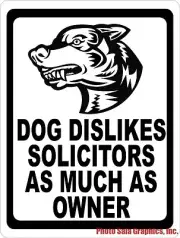 Dog Dislikes Solicitors as Much as Owner Sign. Size Options. No Soliciting