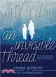 An Invisible Thread ― The True Story Adapted for Young Readers
