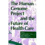 THE HUMAN GENOME PROJECT AND THE FUTURE OF HEALTH CARE