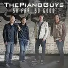 PIANO GUYS - So Far So Good - CD - Import - **BRAND NEW/STILL SEALED**