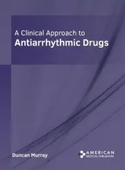 A Clinical Approach to Antiarrhythmic Drugs by Duncan Murray Hardcover Book