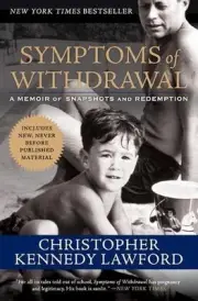 Symptoms of Withdrawal: A Memoir of Snapshots and Redemption by Christopher Kenn