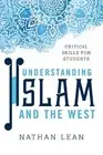 Nathan Lean Understanding Islam and the West (Hardback)