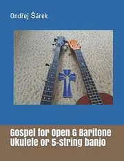 Gospel for Open G Baritone Ukulele or 5-string banjo