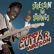 Stressin' The Strings by Johnny Guitar Watson