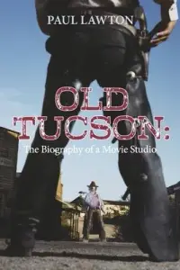 在飛比找博客來優惠-Old Tucson: Biography of a Mov